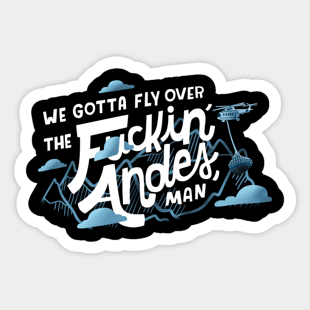 We Gotta Fly Over the Andes?! Sticker by Podro Pascal